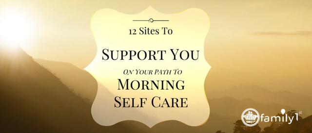 12 Sites To Support You On Your Path to Morning Self-Care