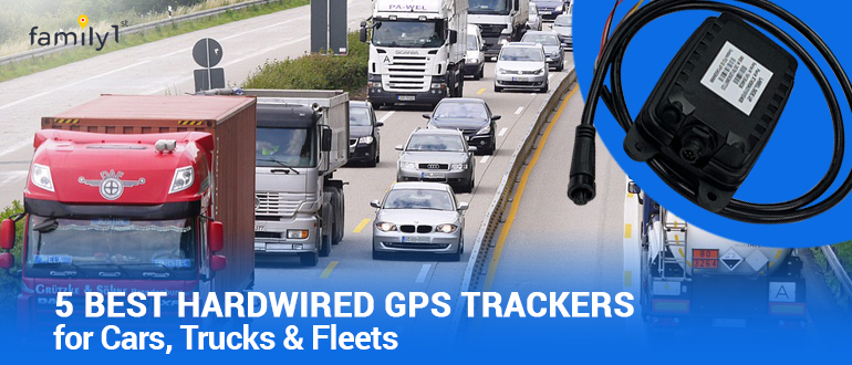 5 Best Hardwired GPS Tracker for Cars, Trucks & Fleets